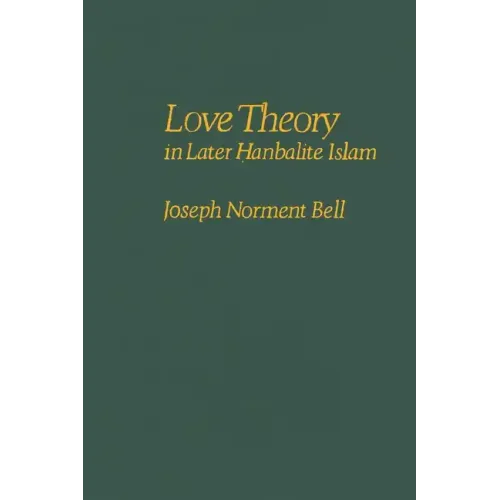 Love Theory in Later Hanbalite Islam