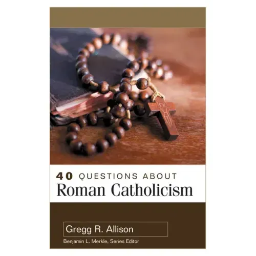 40 Questions about Roman Catholicism