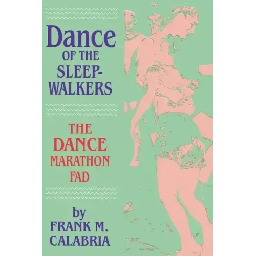 Dance of the Sleepwalkers: The Dance Marathon Fad