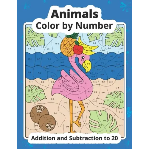 Color by Number Addition and Subtraction Animals: Math Coloring Book