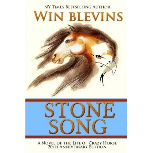 Stone Song: A Novel of the Life of Crazy Horse