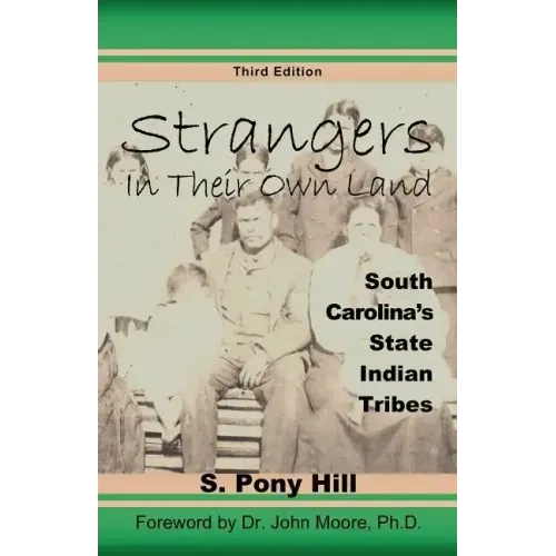 Strangers in Their Own Land: South Carolina's State IndianTribes