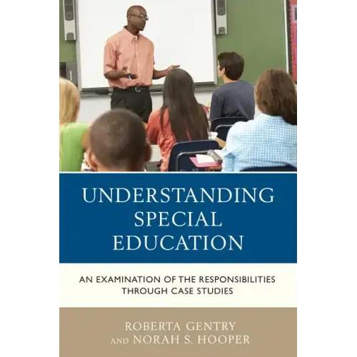 Understanding Special Education: An Examination of the Responsibilities through Case Studies