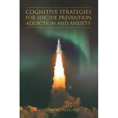 Cognitive Strategies for Suicide Prevention, Addiction And Anxiety