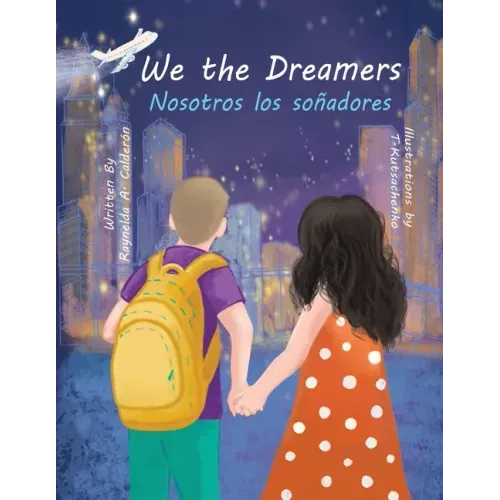 We the Dreamers =: Nosotros Los Soanadores