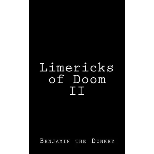 Limericks of Doom II