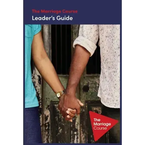 The Marriage Course Leader's Guide Revised and Updated