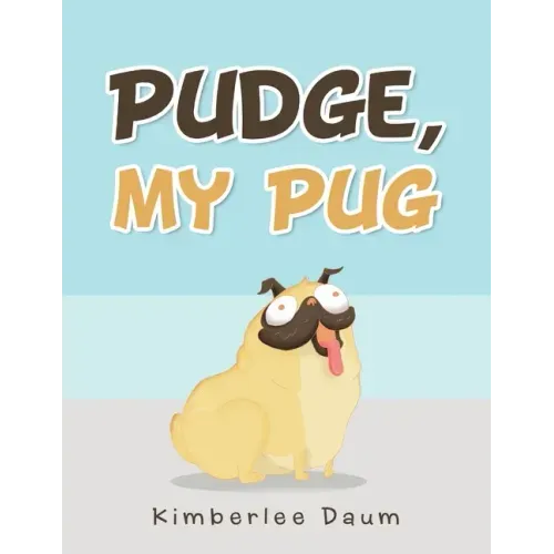 Pudge, My Pug