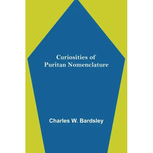 Curiosities of Puritan Nomenclature