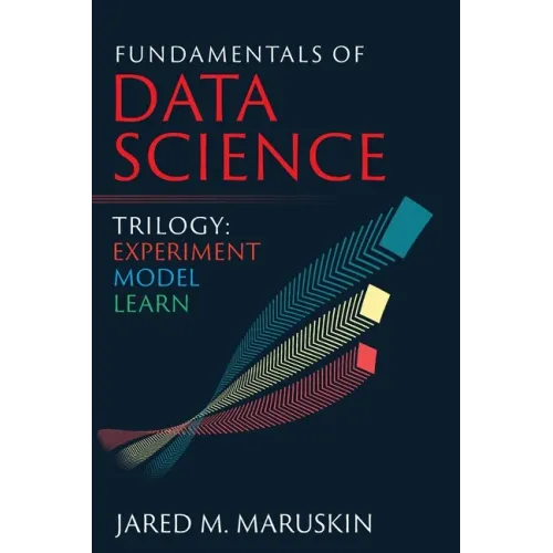 Fundamentals of Data Science Trilogy: Experiment-Model-Learn