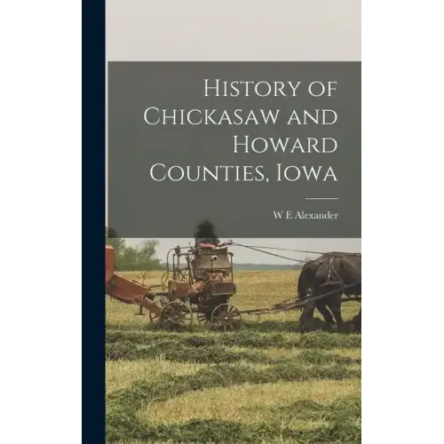 History of Chickasaw and Howard Counties, Iowa