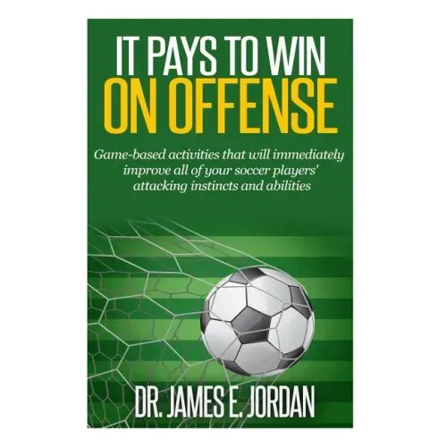 It Pays to Win on Offense: A game-based approach to developing soccer players that score and create lots of goals