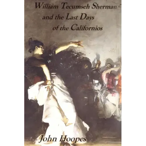 William Tecumseh Sherman and The Last Days of the Californios