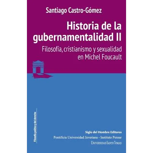 Historia de la gubernamentalidad II: Filosofía, cristianismo y sexualidad en Michel Foucault