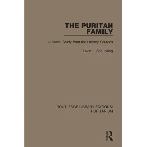 The Puritan Family: A Social Study from the Literary Sources