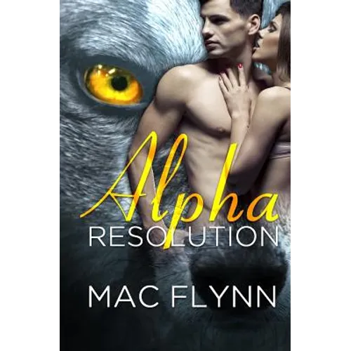 Alpha Resolution (Alpha Blood #3) (Werewolf Romance)