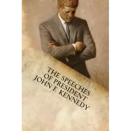 The Speeches of President John F. Kennedy