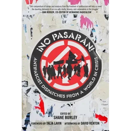 No Pasaran: Antifascist Dispatches from a World in Crisis