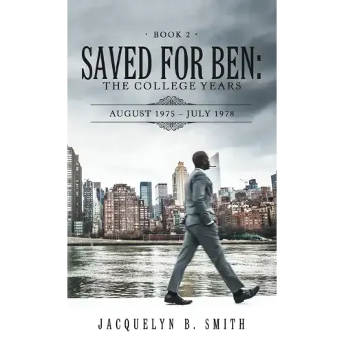 Saved for Ben: the College Years