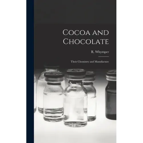 Cocoa and Chocolate: Their Chemistry and Manufacture