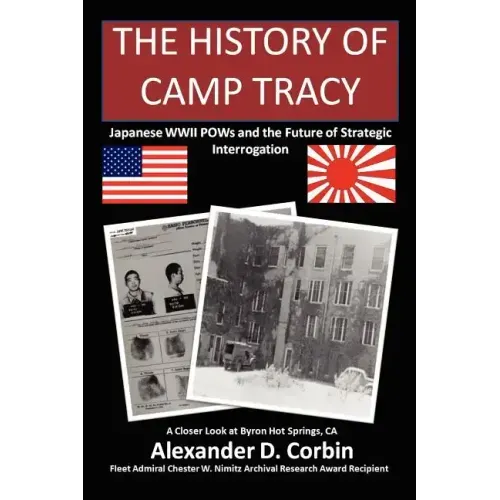 The History of Camp Tracy: Japanese WWII POWs and the Future of Strategic Interrogation