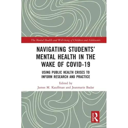 Navigating Students' Mental Health in the Wake of Covid-19: Using Public Health Crises to Inform Research and Practice