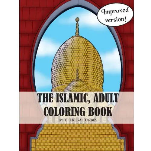 The Islamic Adult Coloring Book: 2nd Edition