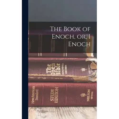 The Book of Enoch, or, 1 Enoch