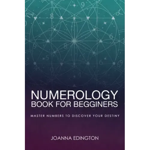 Numerology Book for Beginners: Master Numbers To Discover Your Destiny