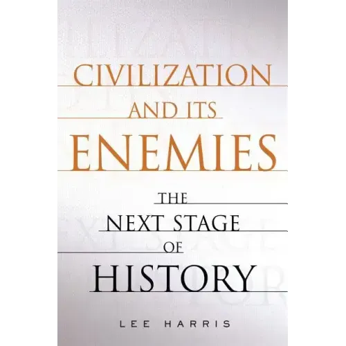 Civilization and Its Enemies
