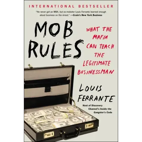 Mob Rules: What the Mafia Can Teach the Legitimate Businessman