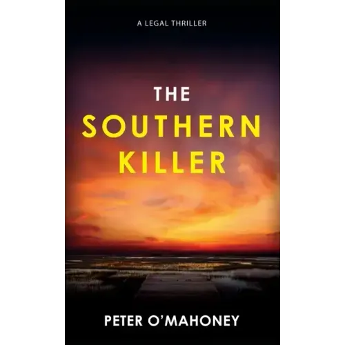 The Southern Killer: An Epic Legal Thriller