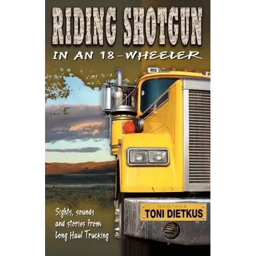 Riding Shotgun in an 18-Wheeler