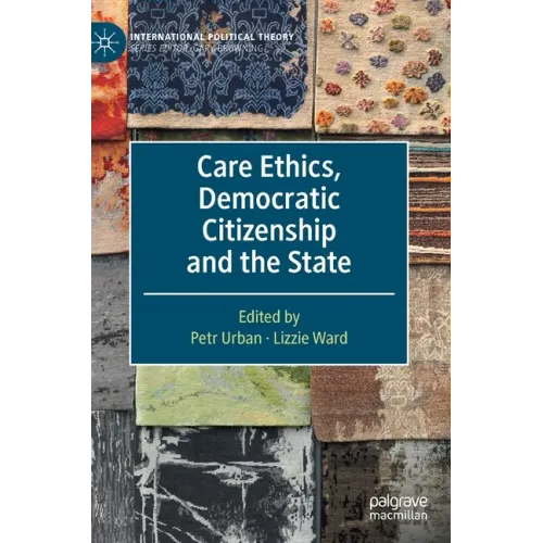 Care Ethics, Democratic Citizenship and the State