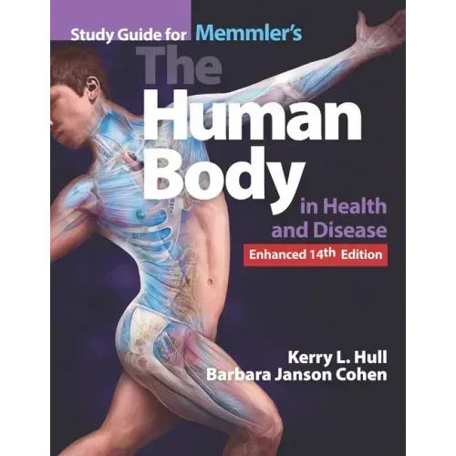 Study Guide for Memmler's the Human Body in Health and Disease, Enhanced Edition