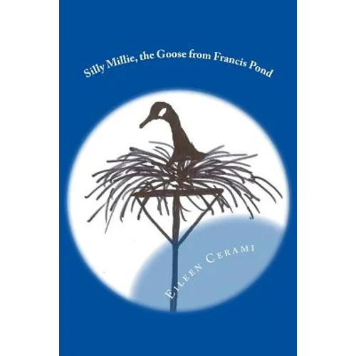 Silly Millie, the Goose from Francis Pond
