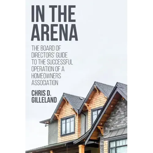 In the Arena: The Board of Directors' Guide to the Successful Operation of a Homeowners Association