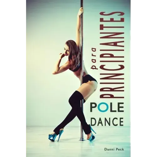 Pole Dance para Principiantes: Para Fitness y Diversión