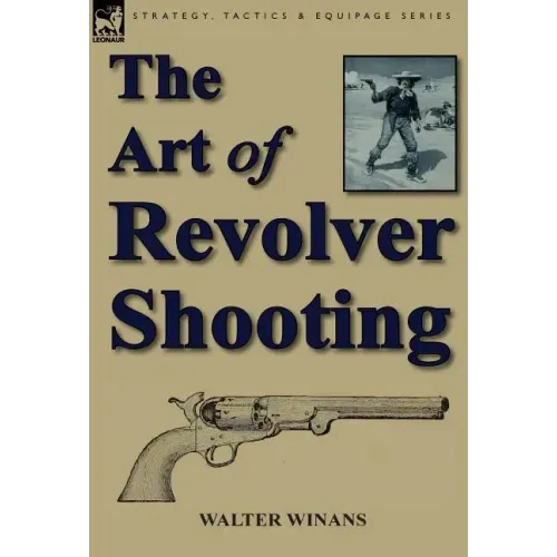 The Art of Revolver Shooting