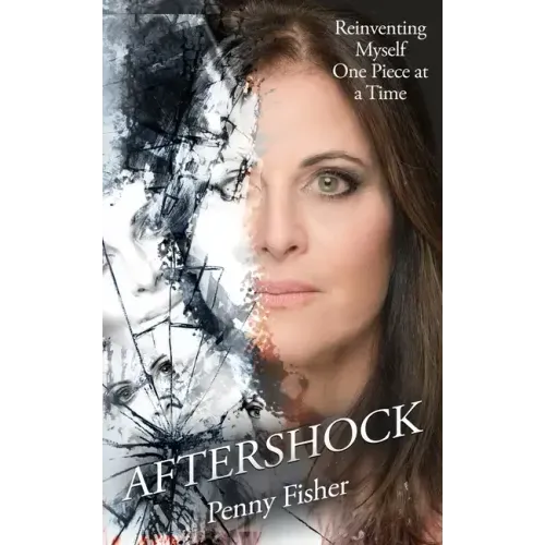 Aftershock: Reinventing Myself One Piece at a Time