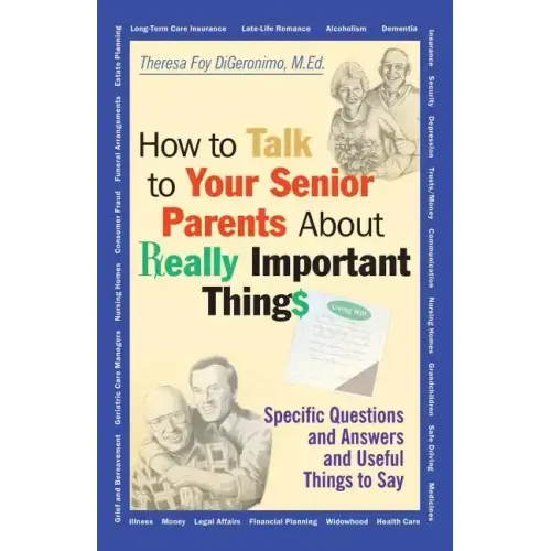 How to Talk to Your Senior Parents about Really Important Things