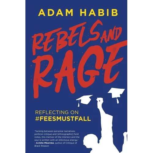 Rebels and Rage: Reflecting on #FeesMustFall
