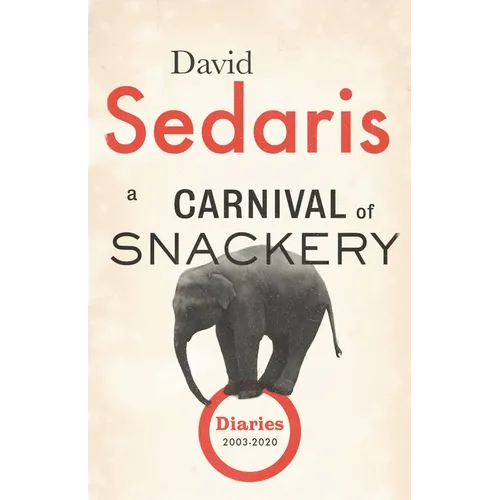 A Carnival of Snackery: Diaries (2003-2020)