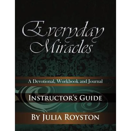 Everyday Miracles Instructor's Guide