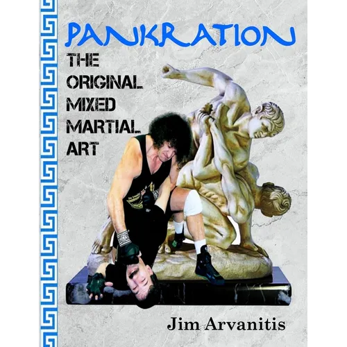 Pankration: The Original Mixed Martial Art
