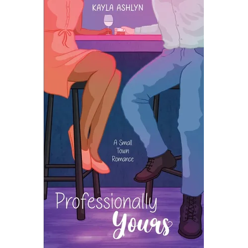 Professionally Yours: A Small Town Romance