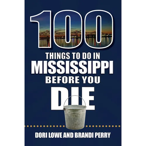 100 Things to Do in Mississippi Before You Die