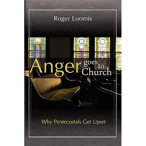 Anger Goes to Church: Why Pentacostals Get Upset