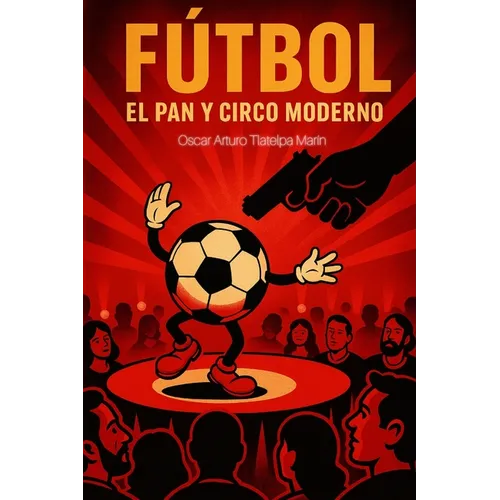 Futbol: El pan y circo moderno