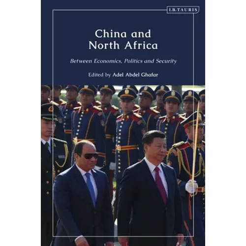 China and North Africa: Between Economics, Politics and Security